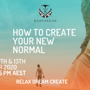 How To Create Your New Normal. Relax Dream Create Workshop. 6th & 13th December