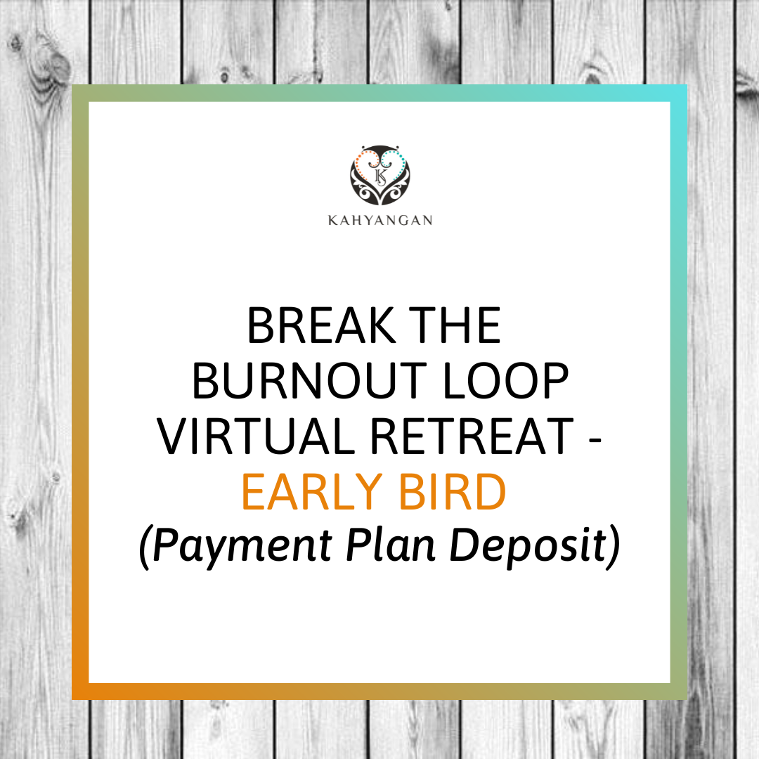 Break the Burnout Loop Virtual Retreat (Early Bird – Payment Plan Deposit)
